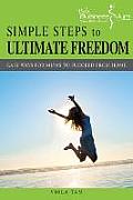 Simple Steps to Ultimate Freedom: Easy Ways for Mums to Succeed from Home
