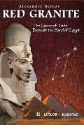 Red Granite - The Grains of Truth Beneath the Sand of Egypt: II Luxor - Karnak