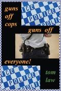 guns off cops guns off everyone