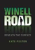 Winell Road: Beneath the Surface