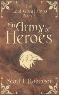 An Army of Heroes: The Last Great Hero: Book 3