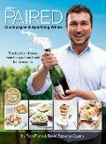 Paired Champagne & Sparkling Wines the Food & Wine Matching Recipe Book for Everyone Volume I