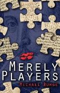 Merely Players: Acting like Shakespeare really matters