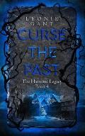 Curse the Past: The Harstone Legacy Book 4