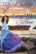 Carry Me Home: Large Print Edition