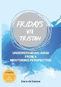 Fridays with Tristan: Understanding ADHD from a mentoring perspective