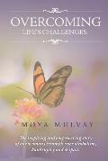 Overcoming Life's Challenges: The Inspiring and Empowering Story of One Woman's Triumph Over Alcoholism, Bankruptcy and Despair.