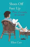 Shoes Off, Feet Up: Poems of everyday life and faith