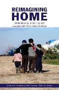Reimagining Home: Understanding, reconciling and engaging with God's stories together