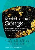 Recirculating Songs: Revitalising the singing practices of Indigenous Australia