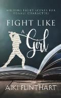 Fight Like a Girl: Writing Fight Scenes for Female Characters