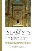 The Islamists: A Contextual History of Political Islam