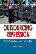 Outsourcing Repression: Israeli-Palestinian security coordination