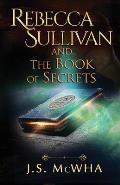 Rebecca Sullivan & the Book of Secrets