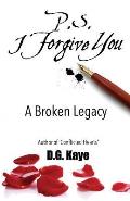 P.S. I Forgive You: A Broken Legacy