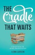 The Cradle that Waits: A Woman's Journey with Infertility, Miscarriage, and Faith