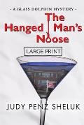The Hanged Man's Noose: A Glass Dolphin Mystery - LARGE PRINT EDITION