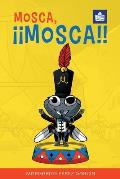 Mosca, ??Mosca!!: Spanish-English in Easy-to-Read format