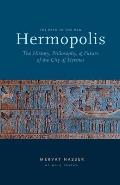 The Path to the New Hermopolis: The History, Philosophy, and Future of the City of Hermes