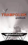 Trampoline Gymnastics Goalbook #16: Competitive Trampolining: Mens