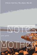 Notes To Mother