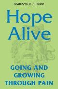 Hope Alive: Going and Growing through Pain