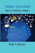 Twitter Decoded: Tips & Tools for Authors