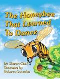 The Honeybee That Learned to Dance: A Children's Nature Picture Book, a Fun Honeybee Story That Kids Will Love