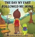 The Day My Fart Followed Me Home