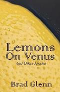 Lemons on Venus: A Collection of Short Stories
