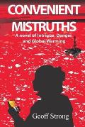 Convenient Mistruths: A Novel of Intrigue, Danger, and Global Warming