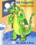 Mr. Forgetful Dragon: Vol 1, Ed 1 (English), also Translated into French & Spanish (The Dragon Series) (English Edition)
