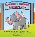 Zool?gico Biling?e / Bilingual Zoo: Un abecedario de animales en espa?ol e ingl?s / An animal alphabet in English and Spanish