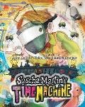 Sascha Martin's Time Machine: A Kids' Scifi Adventure That Will Have You in Stitches. It's Funny, Too