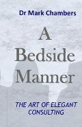 A Bedside Manner: The Art of Elegant Consulting