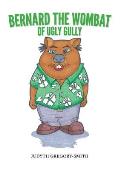Bernard the Wombat of Ugly Gully