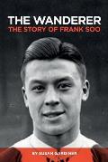 The Wanderer: The Story of Frank Soo