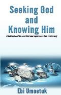 Seeking God and knowing Him: A biblical call to seek God and experience Him intimately