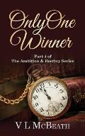 Only One Winner: Part 4 of The Ambition & Destiny Series