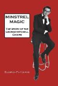 Minstrel Magic: The Story of the George Mitchell Choirs