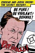 Be Pure! Be Vigilant! Behave!: 2000AD & Judge Dredd: The Secret History