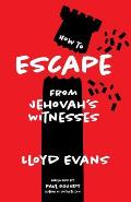 How to Escape From Jehovah's Witnesses