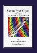 Seven Eyes Open: A Study Of The Revelation Of Jesus Christ: (Fourth Edition)