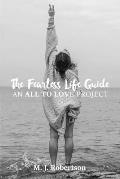 The Fearless Life Guide: An All To Love Project
