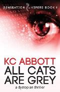 All Cats Are Grey: a dystopian thriller