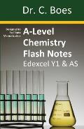 A-Level Chemistry Flash Notes Edexcel Year 1 & AS: Condensed Revision Notes - Designed to Facilitate Memorisation