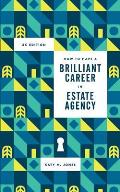 How to have a Brilliant Career in Estate Agency: The ultimate guide to success in the property industry.