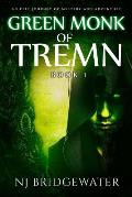 Green Monk of Tremn, Book I: An Epic Journey of Mystery and Adventure