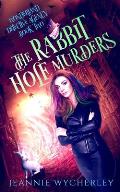 The Rabbit Hole Murders: A Paranormal Cozy Witch Mystery