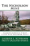 The Nicholson Mine: Saskatchewan's First Cold War Uranium Mine